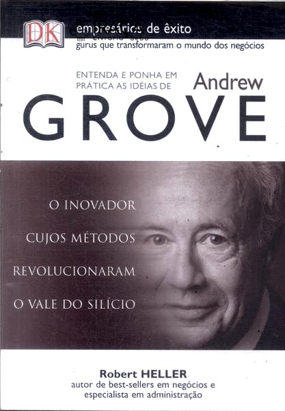 Entenda e Ponha em Prática as Ideias de Andrew Grove