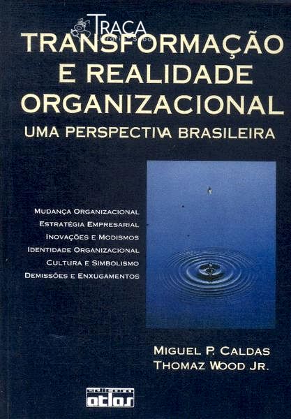 Transformação e Realidade Organizacional Uma Perspectiva Brasileira