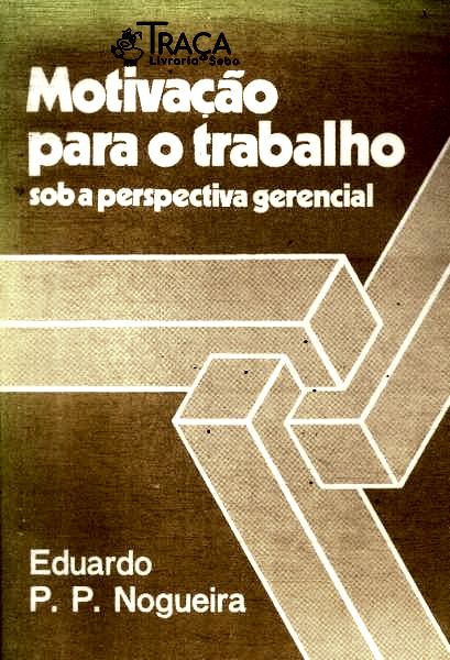 Motivação para o Trabalho Sob a Perspectiva Gerencial