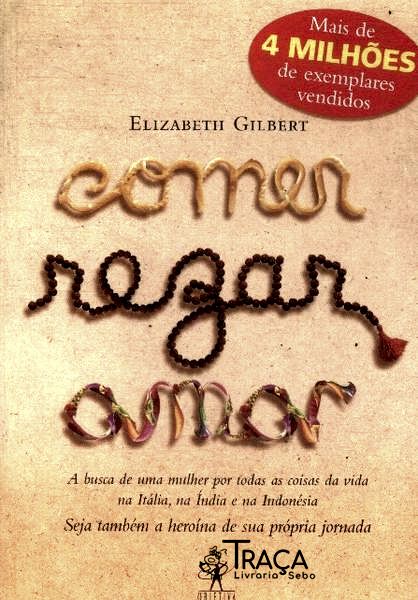 Comer, Rezar, Amar