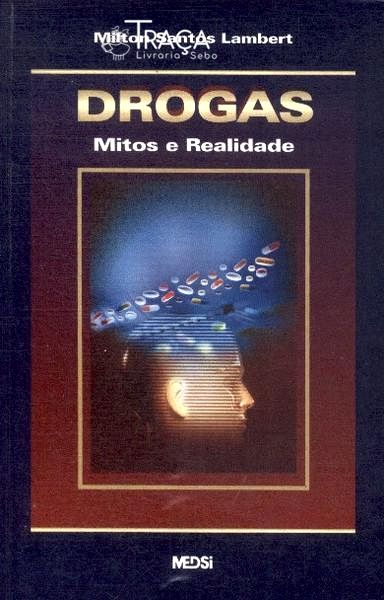 Drogas: Mitos E Realidades