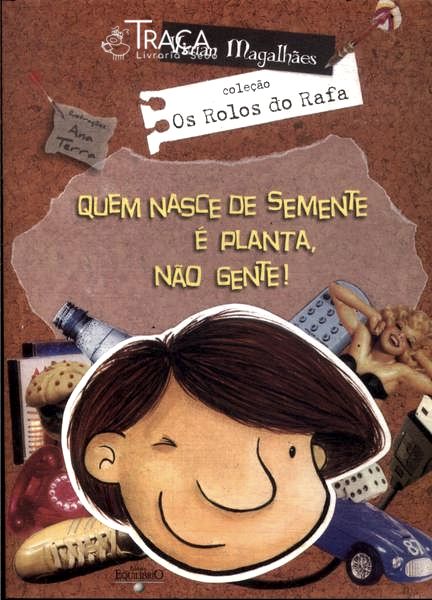 Quem Nasce De Semente É Plantanão Gente!