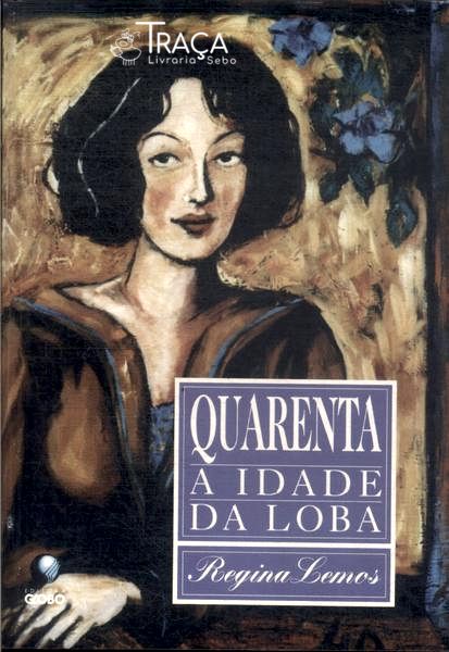 Quarenta: A Idade Da Loba