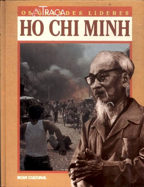 Os Grandes Líderes: Ho Chi Minh