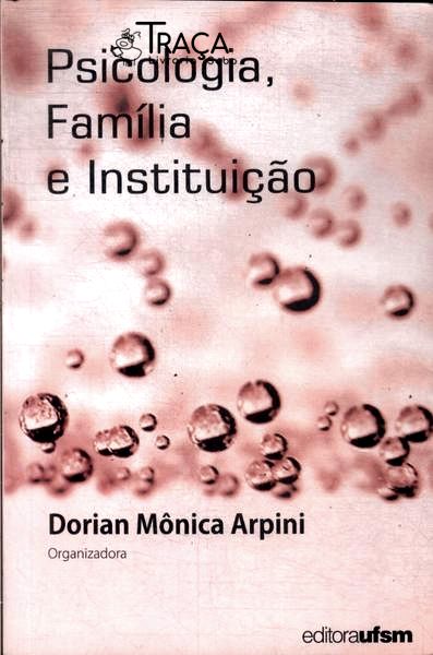 Psicologia, Família e Instituição (2009)