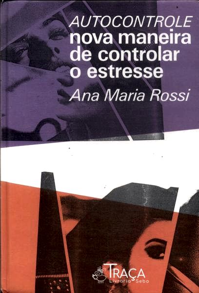 Autocontrole: Nova Maneira De Controlar O Estresse