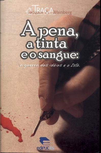 A Pena, a Tinta e o Sangue