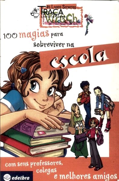 100 Magias para Sobreviver Na Escola