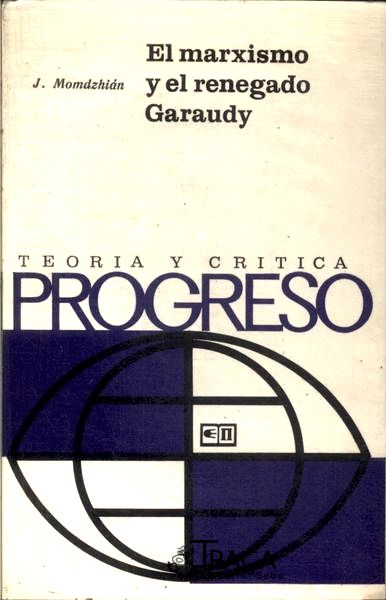 El Marxismo Y El Renegado Garaudy