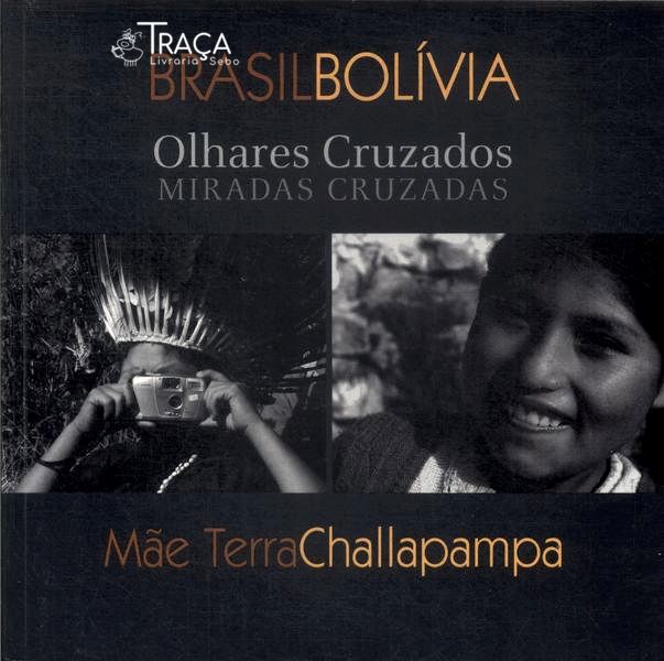 Brasil, Bolívia: Olhares Cruzados