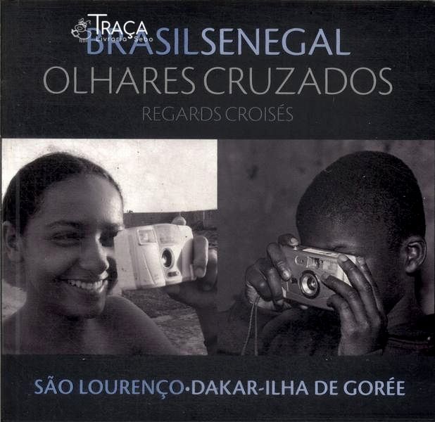Brasil Senegal: Olhares Cruzados