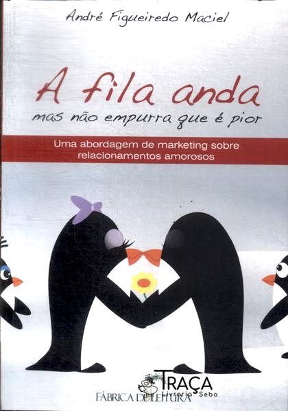 A Fila Anda, Mas Não Empurra Que É Pior