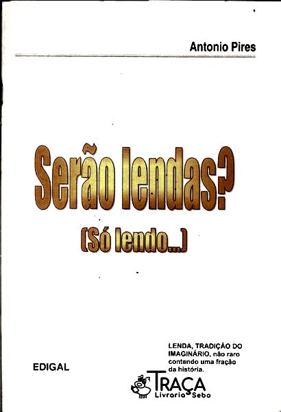 Serão Lendas? (só Lendo...)