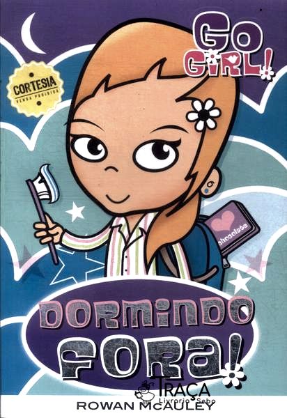 Go Girl! Dormindo Fora!