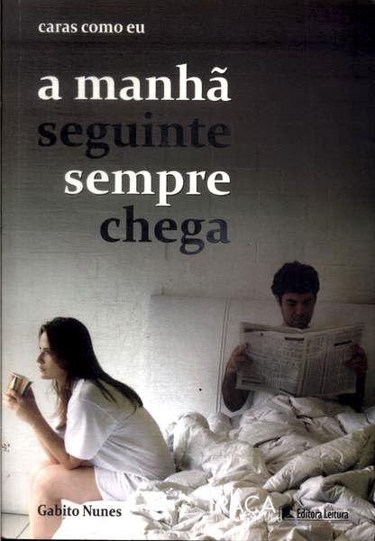 Caras Como Eu: a Manhã Seguinte Sempre Chega