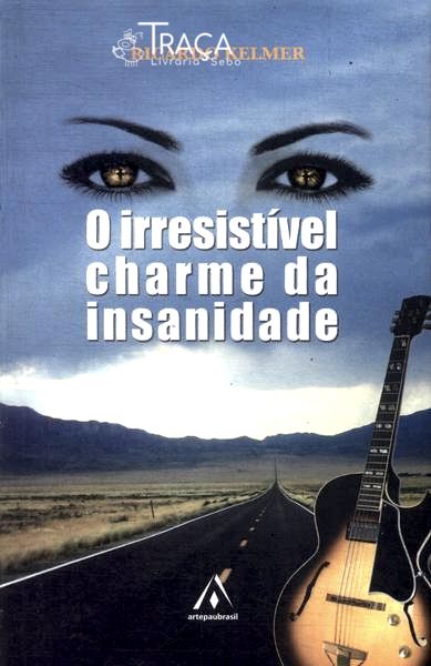 O Irresistível Charme da Insanidade