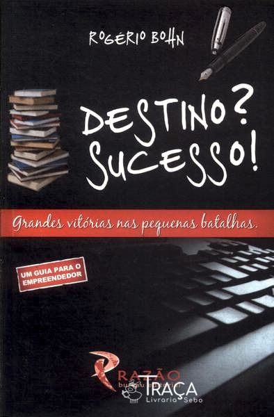 Destino? Sucesso!