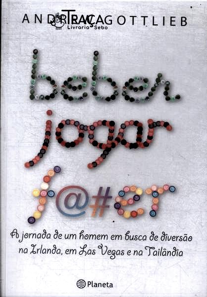 Beber, Jogar, F@#er