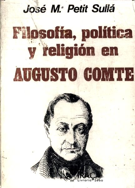 Filosofía, Política Y Religión En Augusto Comte