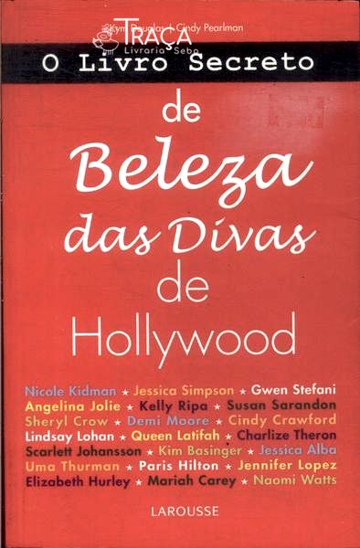 O Livro Secreto de Beleza das Divas de Hollywood