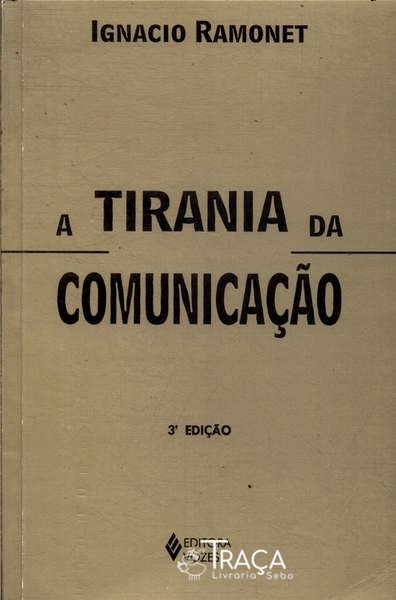 A Tirania Da Comunicação