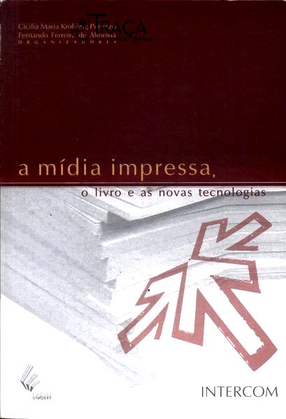 A Mídia Impressa, o Livro e as Novas Tecnologias