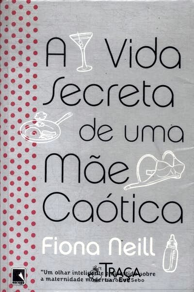 A Vida Secreta de Uma Mãe Caótica
