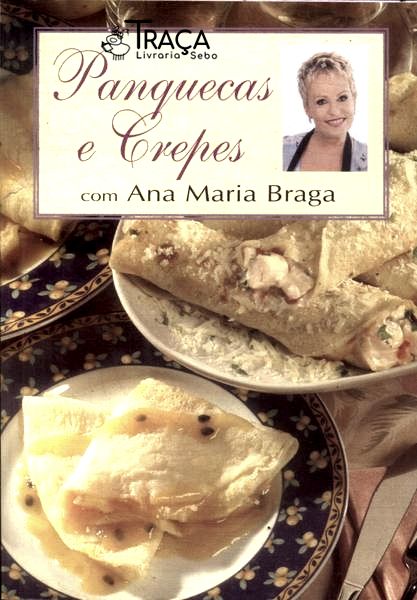 Panquecas e Crepes Com Ana Maria Braga