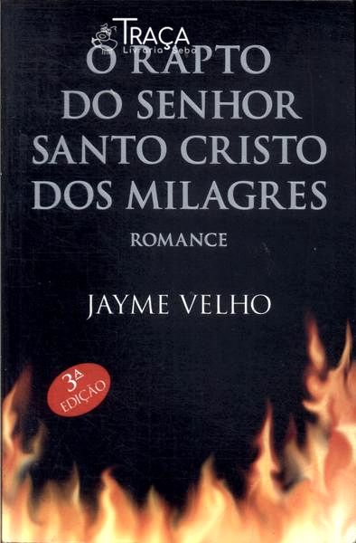 O Rapto Do Senhor Santo Cristo Dos Milagres