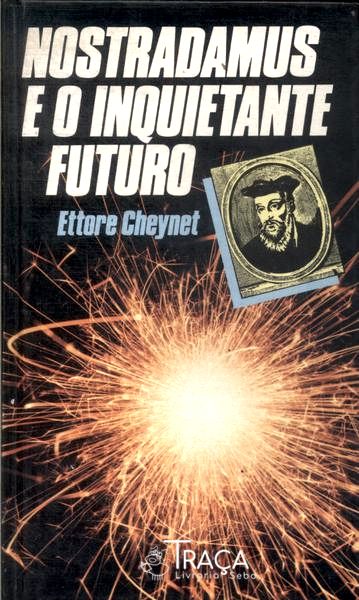 Nostradamus e o Inquietante Futuro