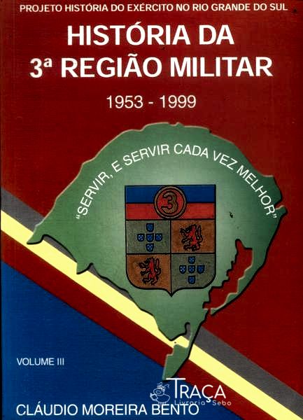 História da 3ª Região Militar Vol 3