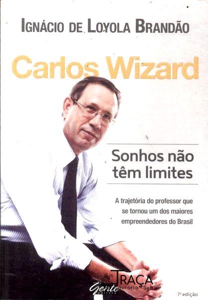 Carlos Wizard: Sonhos Não Têm Limites