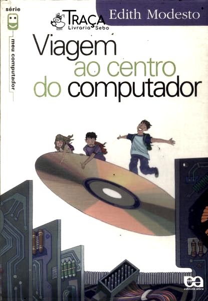 Viagem Ao Centro Do Computador