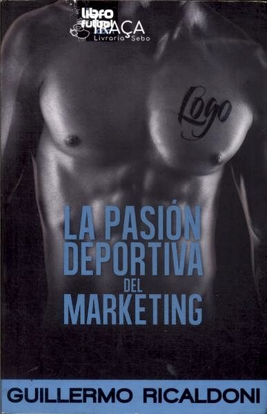 La Pasión Deportiva Del Marketing