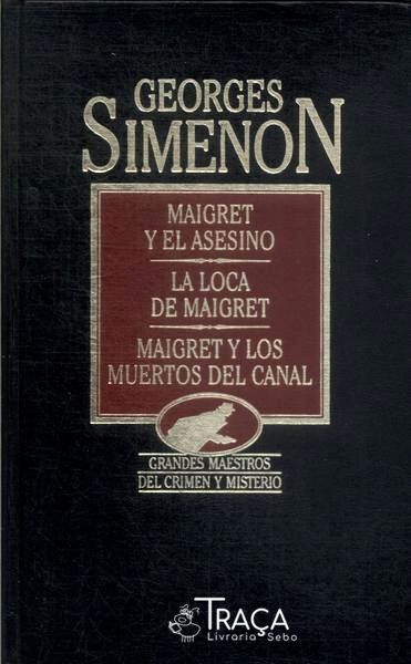 Maigret Y El Asesino - La Loca De Maigret - Maigret Y Los Muerto Del Canal