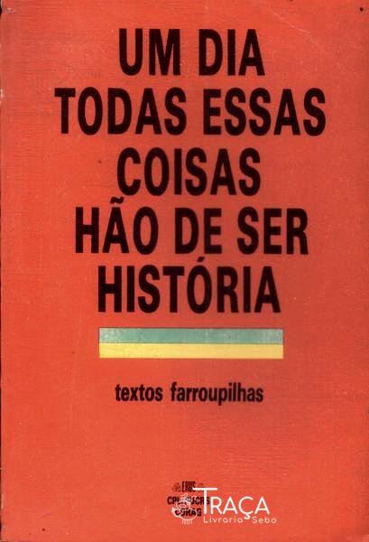Um Dia Todas Essas Coisas Hão de Ser História