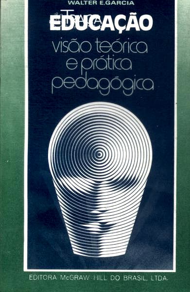 Educação: Visão Teórica e Prática Pedagógica