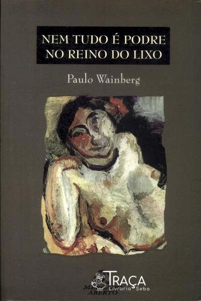 Nem Tudo É Podre No Reino do Lixo