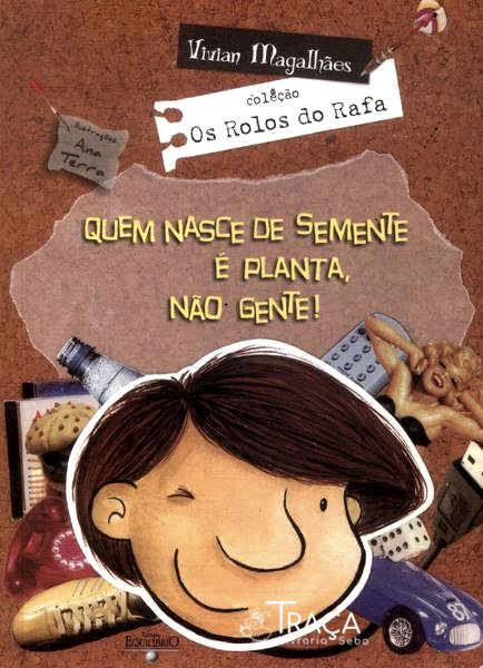 Quem Nasce de Semente É Planta, Não Gente!