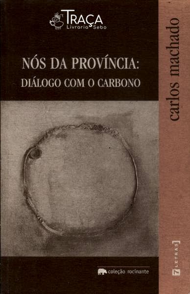 Nós da Província: Diálogo com o Carbono