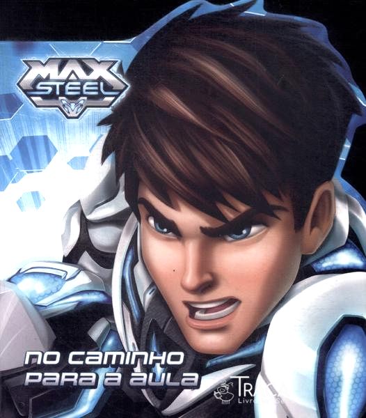 Max Steel: No Caminho para a Aula
