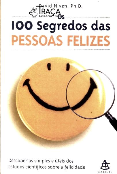 Os 100 Segredos das Pessoas Felizes