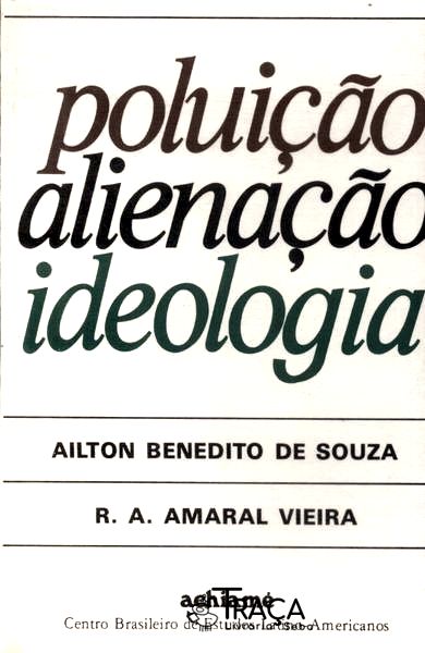 Poluição, Alienação, Ideologia