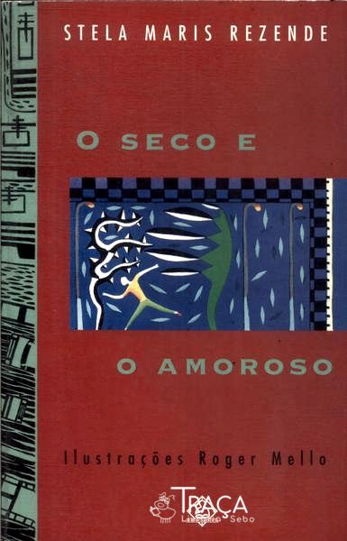 O Seco e o Amoroso