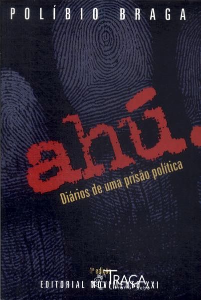 Ahú: Diário de Uma Prisão Política (autógrafo)