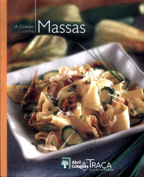 A Grande Cozinha: Massas