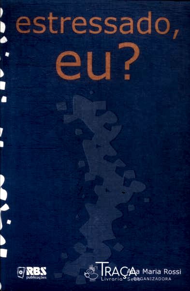 Estressado, Eu?