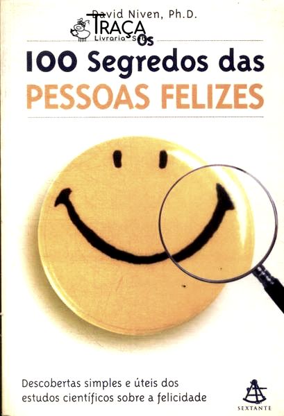 Os 100 Segredos das Pessoas Felizes