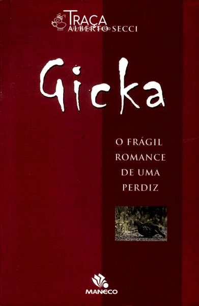 Gicka: o Frágil Romance de Uma Perdiz (autógrafo)