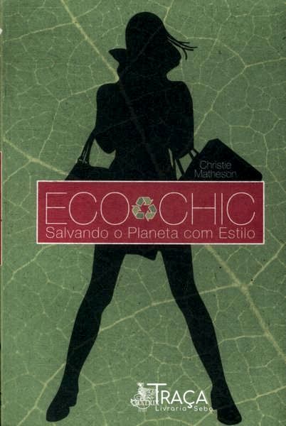 Eco Chic: Salvando o Planeta com Estilo